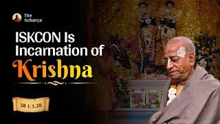 ISKCON is Incarnation of Krishna | Srila Prabhupada | SB 1.3.28