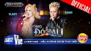 Nếu Không Có Gì Thay Đổi - RamC x Vlary kết hợp đầy ngọt ngào | Rap Việt 2024 [Live Stage]