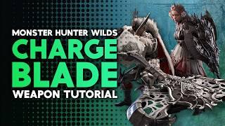 Monster Hunter Wilds | Charge Blade Tutorial