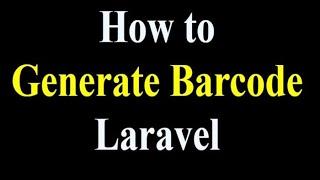 How to Generate Barcode in Laravel