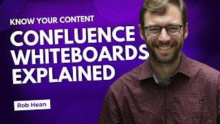 Live Learning: Know Your Content with Confluence Whiteboards