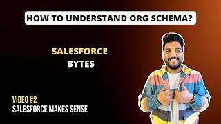 How can you understand current Schema in Salesforce | Salesforce Bytes - Salesforce Makes Sense