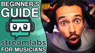 Streamlabs Beginner's Guide: How To Live Stream As A Musician [2021 Tutorial]