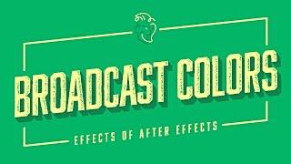 Broadcast Colors | Effects of After Effects