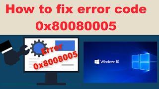 How to fix error code 0x80080005 on windows 10. #windows10