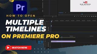 How to open multiple Timelines on Premiere Pro