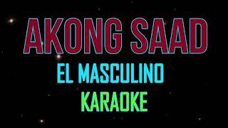 Akong Saad-El Masculino  karaoke