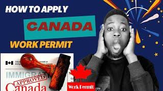 CANADA WORK PERMIT (VISA) | APPLY IT BY YOURSELF | PART A