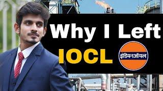 Why I LEFT IOCL PSU after 6 years( Dream PSU of GATE aspirants )