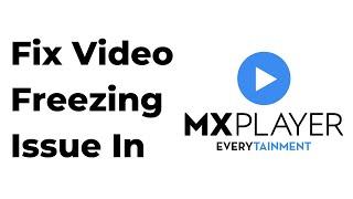 Fix Video Stuck, Lagging, Hanging, Freezing In MX Player | Video Problem