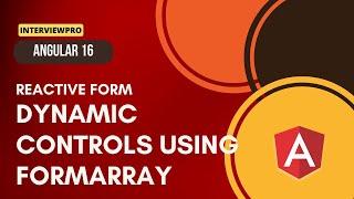 [37] Angular 16 | Reactive Forms | Dynamic controls using FormArray