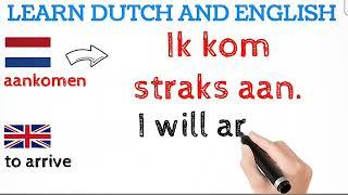 LEARN DUTCH AND ENGLISH /NEDERLANDS,Aankomen