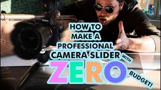 How to make a professional CAMERA SLIDER with ZERO budget! (kind of)