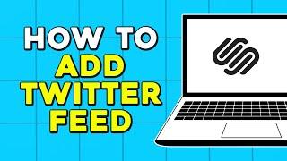 How To Add TwitterX Feed To Squarespace (Easiest Way)