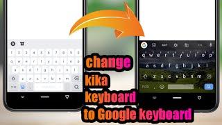 How to change Kika keyboard to Google keyboard on infinix device|get Google keyboard on infinix phon