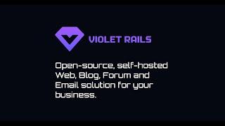 Violet Rails - The Definitive Ruby/Rails CMS (2021)