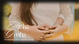 PRE WEDDING VIDEO |  PRE WEDDING TEASER | GEETHA & HARISH | NAVEEN JOHNSON PHOTOGRAPHY
