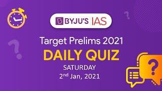 CSE: Prelims 2021 - Daily Quiz for IAS Exams| 2nd Jan, 2021.