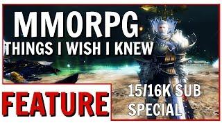 MMORPG Things I Wish I Knew When I Started | 15/16K Sub Milestone Video!