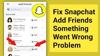 Fix Snapchat Add Friends Something Went Wrong Problem.Snapchat Add friends Not working Problem solve