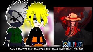 Team 7 React To One Piece Pt 2 || One Piece || Gacha React - Tik Tok