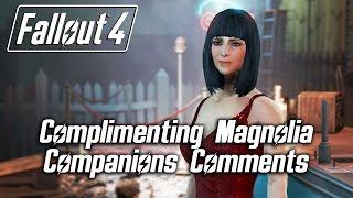 Fallout 4 - Complimenting Magnolia - Companions Comments