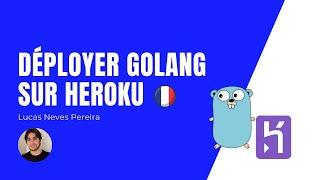 Déployer une app Golang sur Heroku