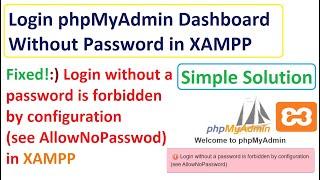 How to login phpMyAdmin dashboard without password in XAMPP | Password Forbidden | AllowNoPasswod