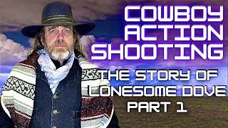 The Story of "Lonesome Dove", Cowboy Action Shooting Style with The Wolverton Mountain Peacekeepers