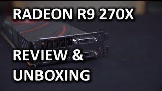 AMD Radeon R9 270X Unboxing & Review