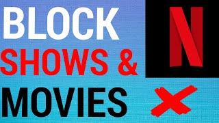 Netflix: How To Block Certain Shows & Movies
