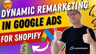  Dynamic Remarketing Campaigns in Google Ads for Shopify stores