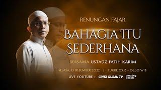 [LIVE] Bahagia Itu Sederhana | Bersama Ust. Fatih Karim