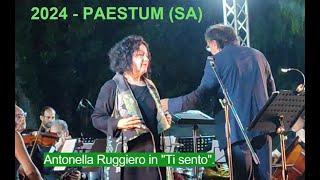 2024 - PAESTUM (SA) - Antonella Ruggiero in "Ti sento".