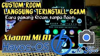 Review room Havoc OS terbaru Xiaomi miA1 !! Langsung teristall gcam tanpa root enak buat main game