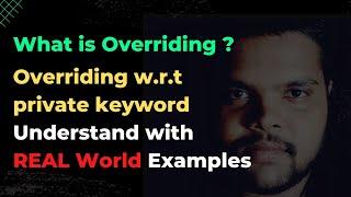 #26 Overriding w.r.t Private Methods | Overriding | Object Oriented Programming #overriding