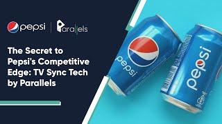 The Secret to Pepsi's Competitive Edge: TV Sync Tech by Parallels