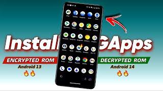 How to Install GApps on Any Android 13 & Android 14 Custom ROM || Encrypted & Decrypted ROM