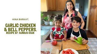 Garlic Chicken & Bell Peppers | Recipe By Sundus Khan | Ft.Sarah-Lucas | Hina Barkat.