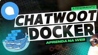  Chatwoot NO AR em 2024!  Instalação Simples e COMPLETA com Portainer e Docker