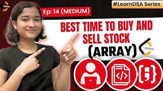 14. Best Time to Buy and Sell Stock | Array - Medium | Learn DSA | Leetcode 121