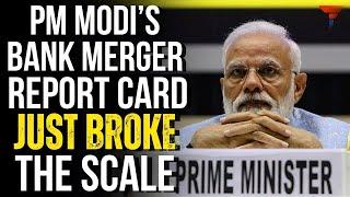 PM Modi’s Bank Merger report card just proved that he's the boss of Economics