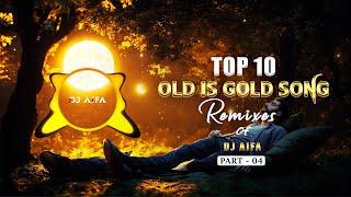 Top 10 Sinhala Old is Gold Song Remixes of DJ AIFA - [PART - 04]