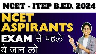 EVERY NCET 2024 ASPIRANT MUST KNOW THIS.