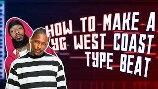 HOW TO MAKE A YG WEST COAST TYPE BEAT | MAKING A YG TYPE BEAT FROM SCRATCH
