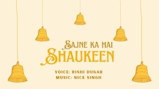 सजने का है शौक़ीन | Sajne ka hai Shaukeen | Rishi Dugar | Nirgun Bhajan | Unplugged Bhajan