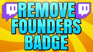 How to Remove Founders Badge on Twitch