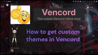 *SIMPLE AND EASY* How to get custom themes using Vencord.