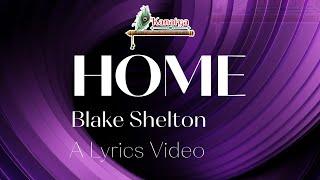 Heartfelt Journey: Kanaiya Lyrics Video Series - 'Home' by Blake Shelton