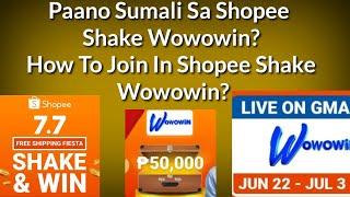 Paano Sumali sa Shopee Shake And Win Wowowin | How To Join Shopee Shake And Win  Wowowin